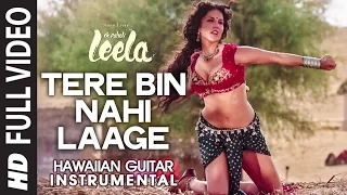 Tere Bin Nahi Laage (Female) (Hawaiian Guitar) Instrumental | Ek Paheli Leela | Sunny Leone,Jay