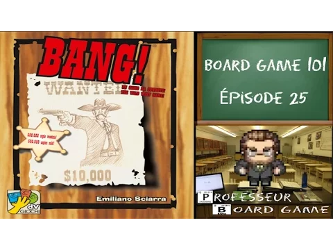 Board Game 101 (EP25) Bang! - Règles et critique