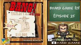 Board Game 101 (EP25) Bang! - Règles et critique