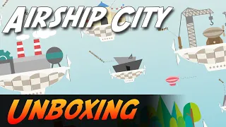 Airship City - Brettspiel Unboxing (Spielefaible)