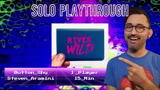 River Wild - 3 Solo Playthroughs | Button Shy Solo Series