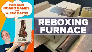 Reboxing Furnace — Fun & Board Games w/ WEM