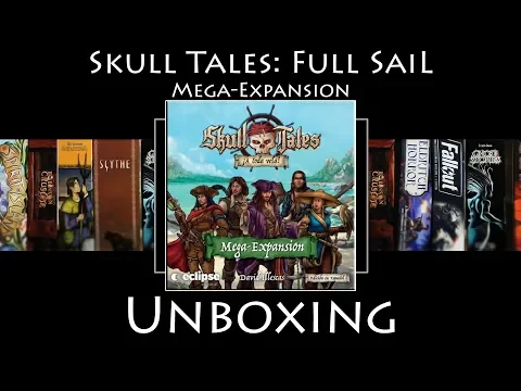 Unboxing Skull Tales: Full Sail Mega-Expansion
