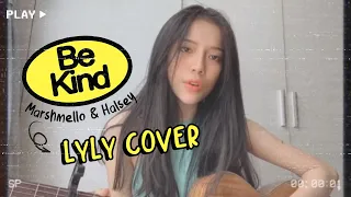 BE KIND (Marshmello & Halsey) | LyLy Official (Cover)