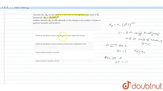 Assertion (A) : `K_(p)` can be equal to or less than or even greater than value of `K_(c)` Assertion (A) : `K_(p)` can be equal to or less than or even greater than value of `K_(c)`