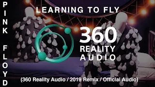 Pink Floyd - Learning To Fly (360 Reality Audio / 2019 Remix / Live)