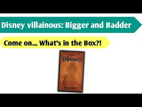 Big Time Villains: An Unboxing of Disney Villainous -- Bigger and Badder