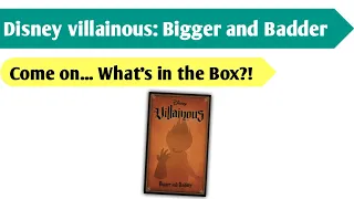 Big Time Villains: An Unboxing of Disney Villainous -- Bigger and Badder