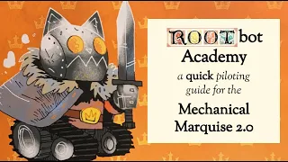 Quick-Piloting the Mechanical Marquise 2.0 (ROOTbot Academy #1*)