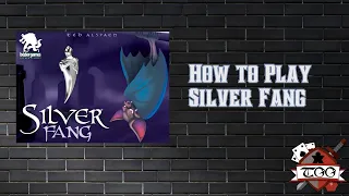 How to Play Silver Fang
