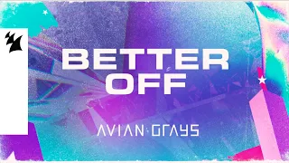 AVIAN GRAYS - Better Off (Official Lyric VIdeo)