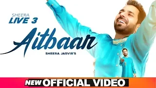 SHEERA JASVIR Live 3 | Aitbaar (Official Video) | Latest Punjabi Songs 2020 | Speed Records