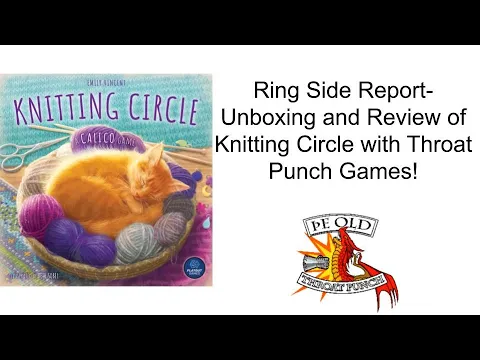 Ring Side Report-Board Game Unboxing and Review of Knitting Circle