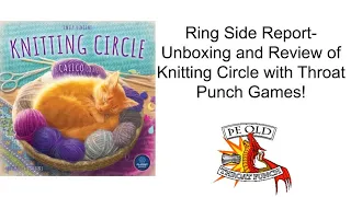 Ring Side Report-Board Game Unboxing and Review of Knitting Circle