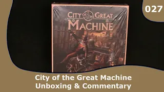 City of the Great Machine Base Unboxing and Commentary | 027 | CulBlu Unboxing