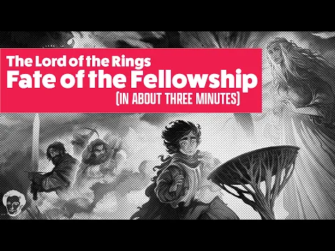 Fate of the fellowship in about 3 minutes
