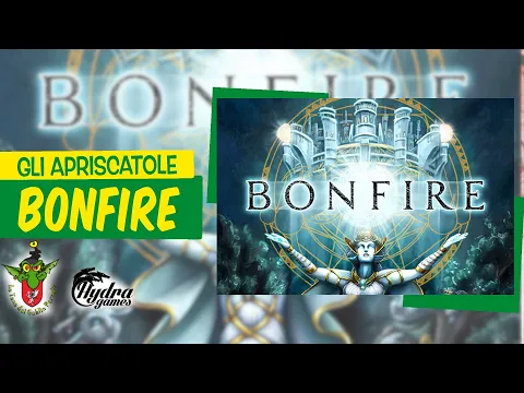 Bonfire unboxing [Gli Apriscatole]