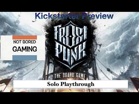 Frostpunk: The Board Game - Solo Playthrough - Not Bored Gaming