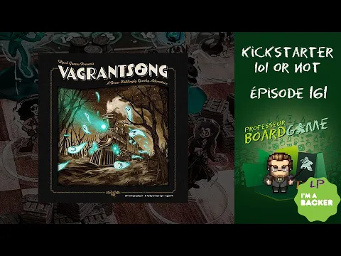 Kickstarter 101 or Not (EP161) Vagrantsong - Règles et critique