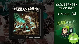 Kickstarter 101 or Not (EP161) Vagrantsong - Règles et critique