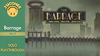 Barrage - Solo Playthrough [Part 2]
