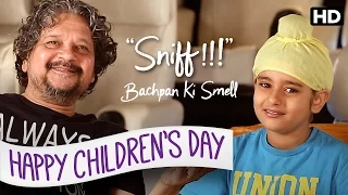 Bachpan Ki Smell | Happy Children’s Day | Amole Gupte | Sunny Gill | Trinity Pictures