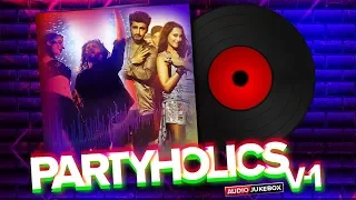 Partyholics - Vol.1 | Bollywood Dance Beats 2019 | Bollywood Party Music | Eros Now