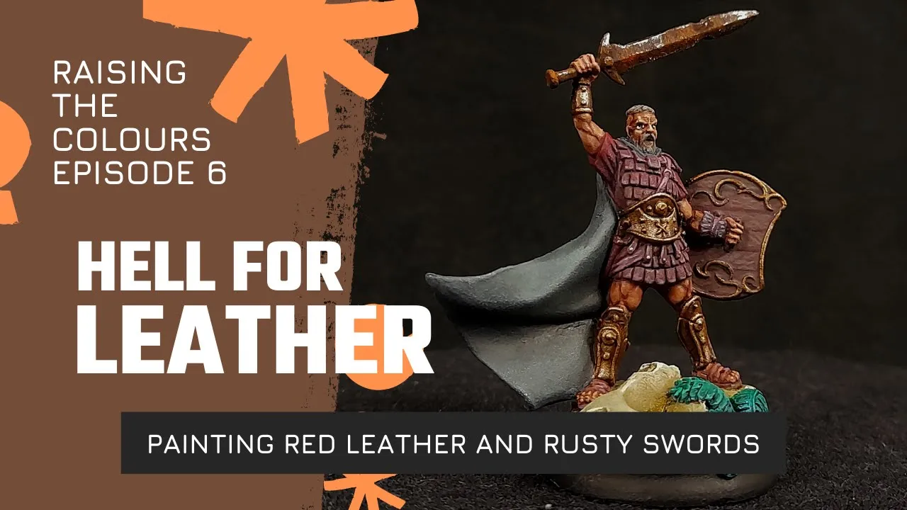 Hell For Leather - Painting Hector (Red Leather and Rusty Swords) | Raising The Colours Ep 6