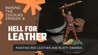 Hell For Leather - Painting Hector (Red Leather and Rusty Swords) | Raising The Colours Ep 6