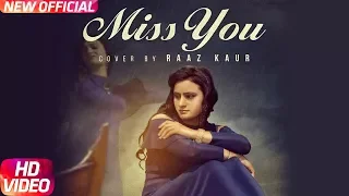 Miss You (Cover Song) | Raaz Kaur | Latest Cover Song 2018 | Speed Records