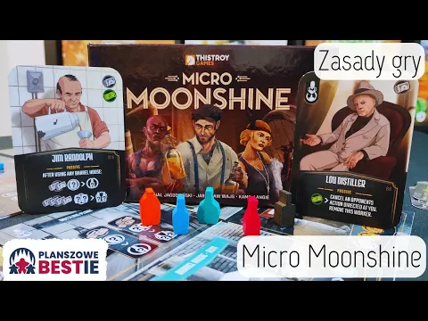 Planszowe Bestie #366 - Prototyp gry Micro Moonshine - Zasady - 07.05.2024