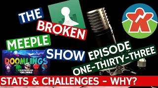Broken Meeple Podcast - Episode 133 - Stat Recording & Challenges