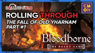 Bloodborne: The Board Game | Solo Playthrough | The Fall of Old Yharnam Campaign | Part #1
