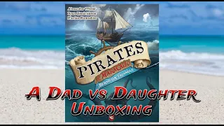 Dad vs Daughter - Pirates of Maracaibo: Bermuda Triangle - Unboxing