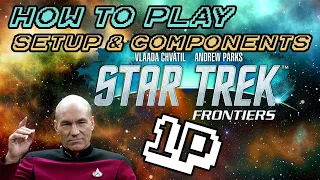 How To Play Star Trek: Frontiers - Ep.1 Setup & Components