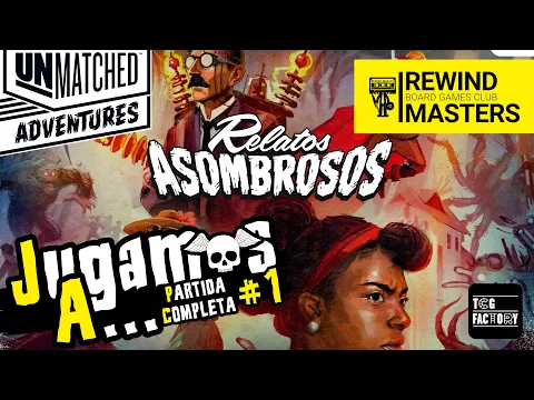 Jugamos a - UNMATCHED ADVENTURES: RELATOS ASOMBROSOS #1