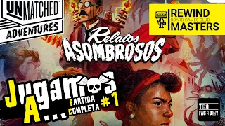 Jugamos a - UNMATCHED ADVENTURES: RELATOS ASOMBROSOS #1