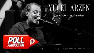 Yücel Arzen - Yarim Yarim - (Official Live Video)