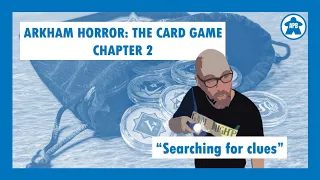 Arkham Horror: The Card Game - Chapter 2
