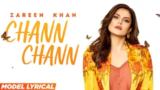 Zareen Khan (Model Lyrical) | Chann Chann | Jordan Sandhu | Desi Crew | Latest Punjabi Songs 2022