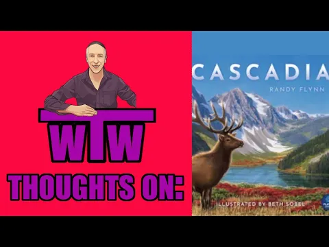 CASCADIA: My Thoughts on, by Whachacha's Tabletop World