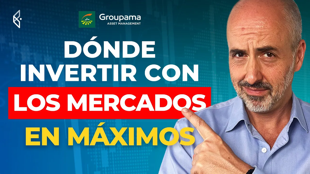 Mercados en máximos: ¿dónde invertir? - Finect Focus con Groupama AM