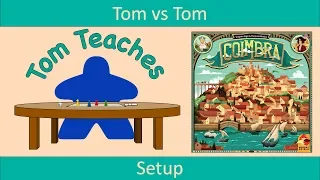 Tom Teaches Coimbra (Setup)