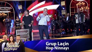 Grup Laçin - HOP NiNNAYI