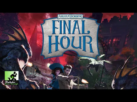 Arkham Horror: Final Hour - Would definitely choose this over full Arkham!