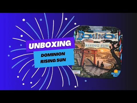 Unboxing Dominion rising sun expansion