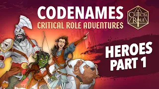 Meet the Heroes PART 1 | Codenames: Critical Role Adventures