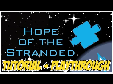 Hope of the Stranded Tutorial and Playthrough