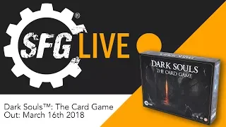 SFG Live: Dark Souls™: The Card Game - Staff Play [Part 1]
