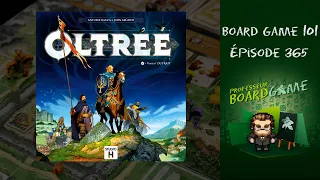 Board Game 101 (EP365) Oltréé - Règles et critique